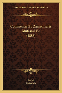 Commentar Zu Zamachsari's Mufassal V2 (1886)
