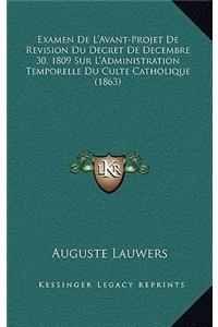 Examen De L'Avant-Projet De Revision Du Decret De Decembre 30, 1809 Sur L'Administration Temporelle Du Culte Catholique (1863)