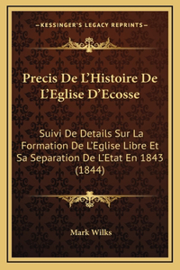 Precis De L'Histoire De L'Eglise D'Ecosse