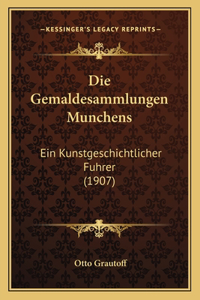 Die Gemaldesammlungen Munchens