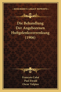 Behandlung Der Angeborenen Huftgelenksverrenkung (1906)