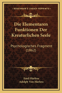 Die Elementaren Funktionen Der Kreaturlichen Seele