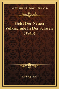 Geist Der Neuen Volksschule In Der Schweiz (1840)