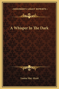 Whisper In The Dark