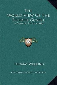 The World View Of The Fourth Gospel