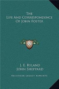 The Life And Correspondence Of John Foster