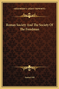 Roman Society And The Society Of The Freedman