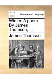 Winter. a Poem. by James Thomson, ...