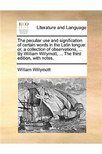 The Peculiar Use and Signification of Certain Words in the Latin Tongue