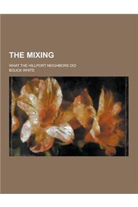 The Mixing; What the Hillport Neighbors Did