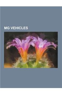 MG Vehicles: Austin Metro, MG MGB, MG F - MG TF, MG MGA, MG-Lola Ex257, MG Y-Type, MG T-Type, MG Midget, MG Magnette, MG Xpower Sv,