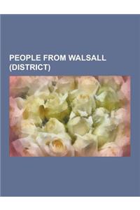 People from Walsall (District): People from Aldridge, People from Bloxwich, People from Brownhills, People from Darlaston, People from Pelsall, People