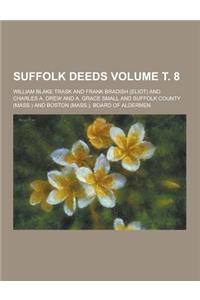Suffolk Deeds Volume . 8