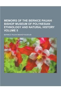 Memoirs of the Bernice Pauahi Bishop Museum of Polynesian Ethnology and Natural History Volume 5
