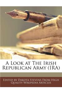 A Look at the Irish Republican Army (IRA)