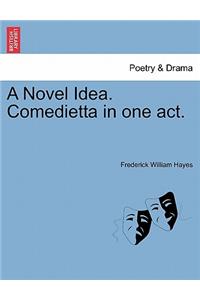 A Novel Idea. Comedietta in One Act.