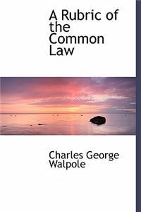 A Rubric of the Common Law