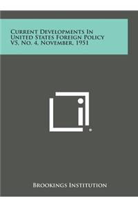 Current Developments in United States Foreign Policy V5, No. 4, November, 1951