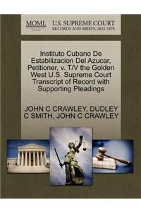 Instituto Cubano de Estabilizacion del Azucar, Petitioner, V. T/V the Golden West U.S. Supreme Court Transcript of Record with Supporting Pleadings