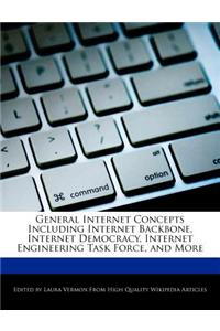 General Internet Concepts Including Internet Backbone, Internet Democracy, Internet Engineering Task Force, and More