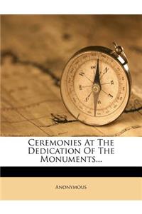 Ceremonies At The Dedication Of The Monuments...