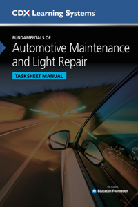 Fundamentals of Automotive Maintenance and Light Repair, Second Edition, Tasksheet Manual, and 1 Year Online Access to Maintenance and Light Repair Online