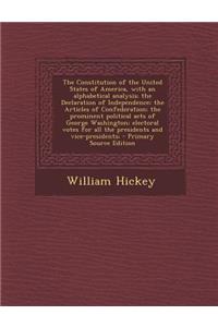 The Constitution of the United States of America, with an Alphabetical Analysis; The Declaration of Independence; The Articles of Confederation; The P