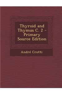 Thyroid and Thymus C. 2
