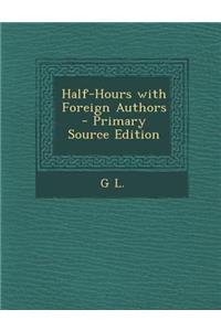 Half-Hours with Foreign Authors
