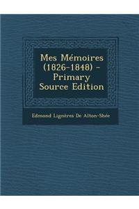 Mes Memoires (1826-1848)