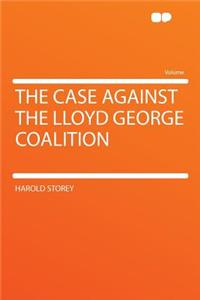 The Case Against the Lloyd George Coalition