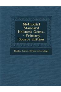 Methodist Standard Holiness Gems.. - Primary Source Edition