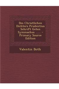 Des Christlichen Dichters Prudentius Schrift Geten Symmachus ......