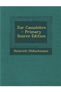 Zur Casuslehre - Primary Source Edition