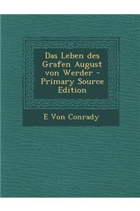 Das Leben Des Grafen August Von Werder - Primary Source Edition
