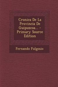 Cronica De La Provincia De Guipuzcoa...