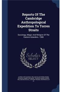 Reports Of The Cambridge Anthropological Expedition To Torres Straits