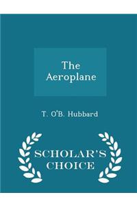 The Aeroplane - Scholar's Choice Edition