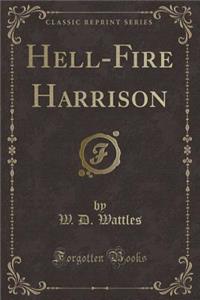 Hell-Fire Harrison (Classic Reprint)