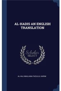 Al-Hadis an English Translation