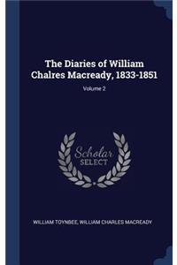 The Diaries of William Chalres Macready, 1833-1851; Volume 2