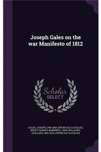 Joseph Gales on the war Manifesto of 1812