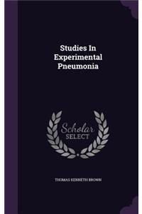 Studies In Experimental Pneumonia