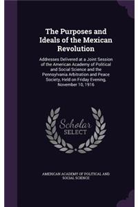 The Purposes and Ideals of the Mexican Revolution