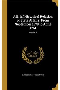 Brief Historical Relation of State Affairs, From September 1678 to April 1714; Volume 4