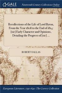 Recollections of the Life of Lord Byron, from the Year 1808 to the End of 1814