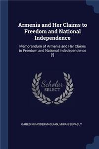 Armenia and Her Claims to Freedom and National Independence