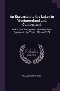 Excursion to the Lakes in Westmoreland and Cumberland