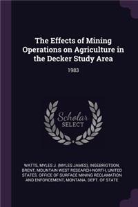 The Effects of Mining Operations on Agriculture in the Decker Study Area