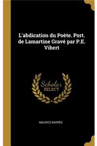 L'abdication du Poète. Port. de Lamartine Gravé par P.E. Vibert